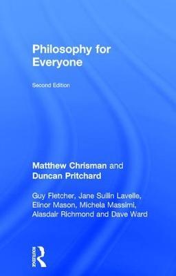 Philosophy for Everyone - Matthew Chrisman,Duncan Pritchard,Guy Fletcher - cover
