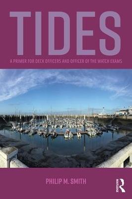 Tides: A Primer for Deck Officers and Officer of the Watch Exams - Philip Smith - cover
