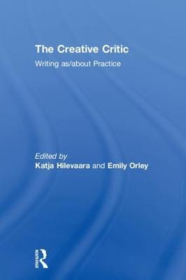 The Creative Critic: Writing as/about Practice - cover