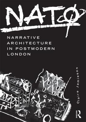 NATØ: Narrative Architecture in Postmodern London - Claire Jamieson - cover