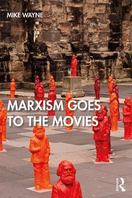 Marxism Goes to the Movies - Mike Wayne - cover