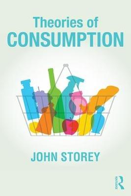 Theories of Consumption - John Storey - cover