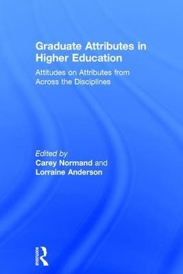 Graduate Attributes in Higher Education: Attitudes on Attributes from Across the Disciplines - cover