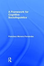 A Framework for Cognitive Sociolinguistics