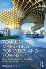 Tourism Marketing for Cities and Towns: Using Social Media and Branding to Attract Tourists