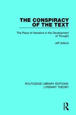 The Conspiracy of the Text: The Place of Narrative in the Development of Thought - Jeff Adams - cover