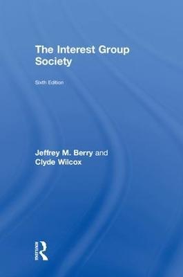 The Interest Group Society - Jeffrey M. Berry,Clyde Wilcox - cover