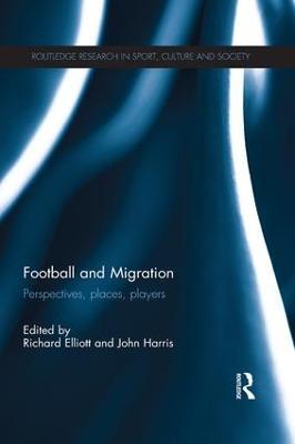 Football and Migration: Perspectives, Places, Players - cover