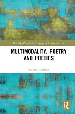 Multimodality, Poetry and Poetics - Richard Andrews - cover