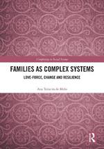Families as Complex Systems: Love-Force, Change and Resilience