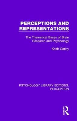 Perceptions and Representations: The Theoretical Bases of Brain Research and Psychology - Keith Oatley - cover