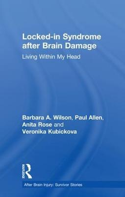 Locked-in Syndrome after Brain Damage: Living within my head - Barbara Wilson,Paul Allen,Anita Rose - cover