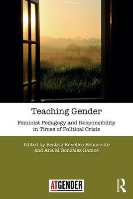 Teaching Gender: Feminist Pedagogy and Responsibility in Times of Political Crisis - cover