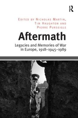 Aftermath: Legacies and Memories of War in Europe, 1918–1945–1989 - Tim Haughton - cover