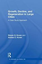 Growth, Decline, and Regeneration in Large Cities: A Case Study Approach