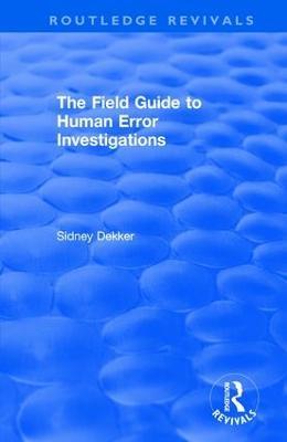 The Field Guide to Human Error Investigations - Sidney Dekker - cover
