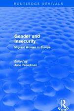 Gender and Insecurity: Migrant Women in Europe