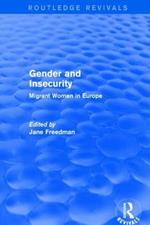Gender and Insecurity: Migrant Women in Europe