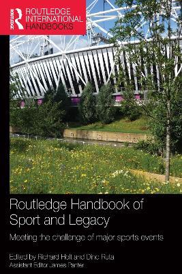 Routledge Handbook of Sport and Legacy: Meeting the Challenge of Major Sports Events - cover