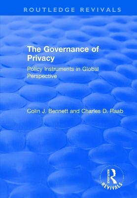 The Governance of Privacy: Policy Instruments in Global Perspective - Colin J. Bennett,Charles D. Raab - cover
