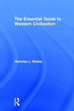 The Essential Guide to Western Civilization