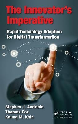 The Innovator’s Imperative: Rapid Technology Adoption for Digital Transformation - Stephen J Andriole,Thomas Cox,Kaung M. Khin - cover