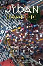 Urban Living Labs: Experimenting with City Futures