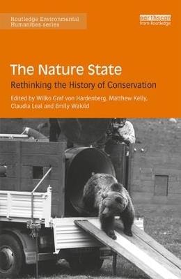 The Nature State: Rethinking the History of Conservation - cover