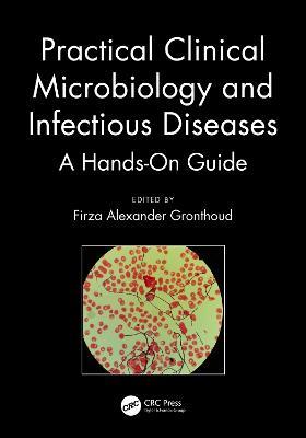 Practical Clinical Microbiology and Infectious Diseases: A Hands-On Guide - cover