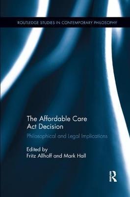 The Affordable Care Act Decision: Philosophical and Legal Implications - cover