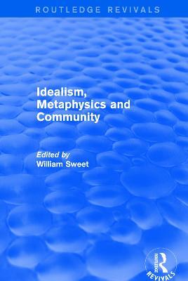 Idealism, Metaphysics and Community - cover