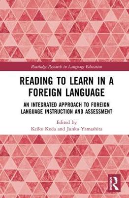 Reading to Learn in a Foreign Language: An Integrated Approach to Foreign Language Instruction and Assessment - cover