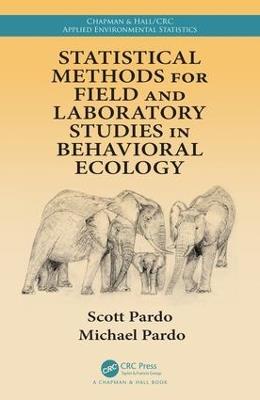 Statistical Methods for Field and Laboratory Studies in Behavioral Ecology - Scott Pardo,Michael Pardo - cover