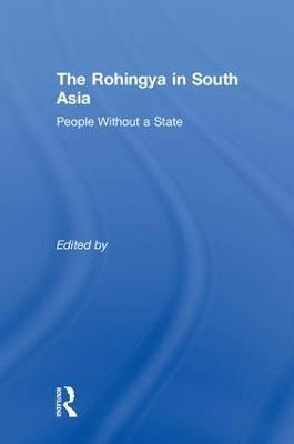 The Rohingya in South Asia: People Without a State - cover