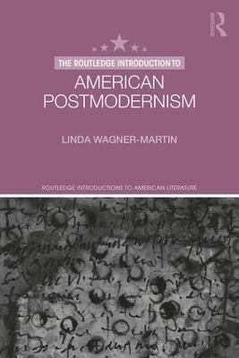 The Routledge Introduction to American Postmodernism - Linda Wagner-Martin - cover