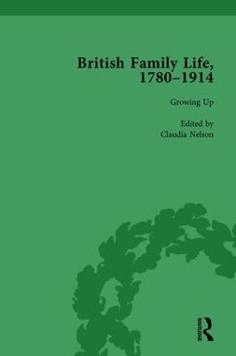 British Family Life, 1780–1914, Volume 1 - Claudia Nelson,Julie-Marie Strange,Susan B Egenolf - cover