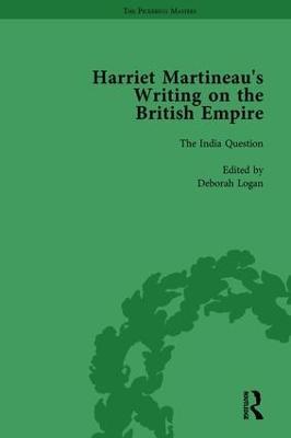 Harriet Martineau's Writing on the British Empire, vol 5 - Deborah Logan,Antoinette Burton,Kitty Sklar - cover