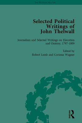 Selected Political Writings of John Thelwall Vol 3 - Robert Lamb,Corinna Wagner - cover