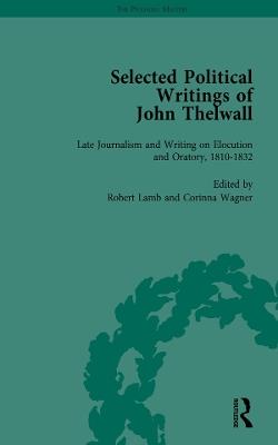 Selected Political Writings of John Thelwall Vol 4 - Robert Lamb,Corinna Wagner - cover