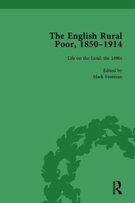 The English Rural Poor, 1850-1914 Vol 4 - Mark Freeman - cover