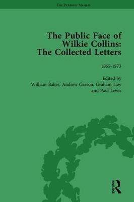 The Public Face of Wilkie Collins Vol 2: The Collected Letters - Andrew Gasson,Graham Law,William Baker - cover