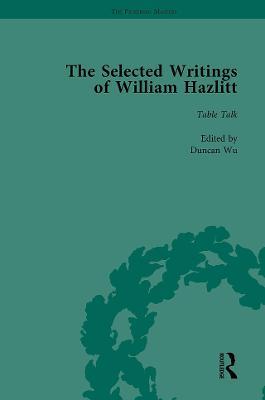 The Selected Writings of William Hazlitt Vol 6 - Duncan Wu,Tom Paulin,David Bromwich - cover