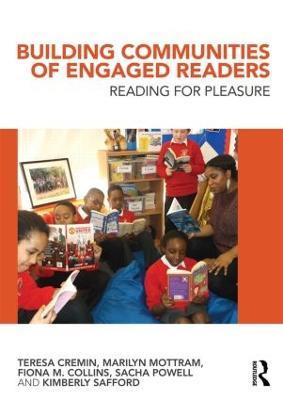 Building Communities of Engaged Readers: Reading for pleasure - Teresa Cremin,Marilyn Mottram,Fiona M. Collins - cover