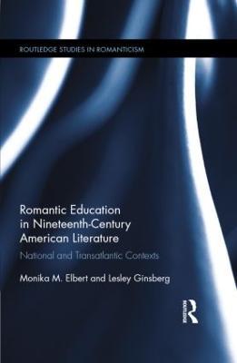 Romantic Education in Nineteenth-Century American Literature: National and Transatlantic Contexts - cover