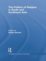 The Politics of Religion in South and Southeast Asia