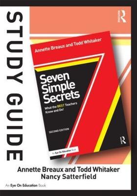 Study Guide, Seven Simple Secrets: What the BEST Teachers Know and Do! - Todd Whitaker,Nancy Satterfield,Annette Breaux - cover