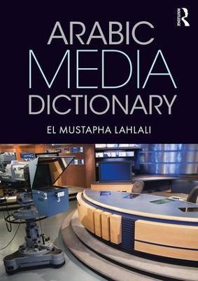 Arabic Media Dictionary - El Mustapha Lahlali - cover