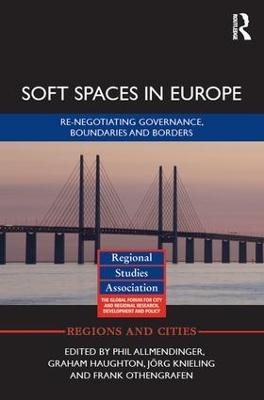 Soft Spaces in Europe: Re-negotiating governance, boundaries and borders - cover