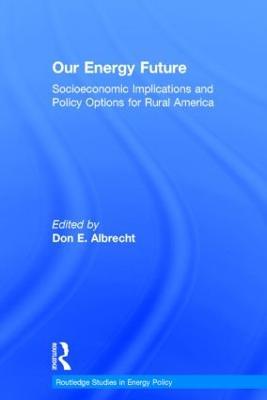 Our Energy Future: Socioeconomic Implications and Policy Options for Rural America - cover