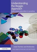 Understanding the Reggio Approach: Early years education in practice